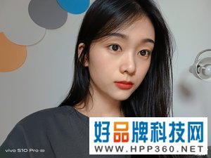 自拍新体验：最自然的自己有多好看？vivo S10 Pro上手简评